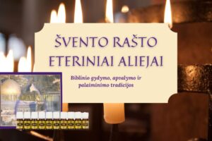 Švento rašto eteriniai aliejai ir bibline gydymo tradicija